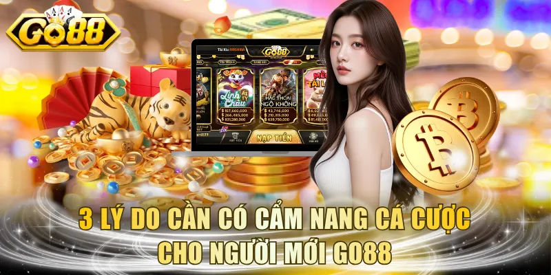 3 lý do cần có cẩm nang cá cược cho người mới GO88