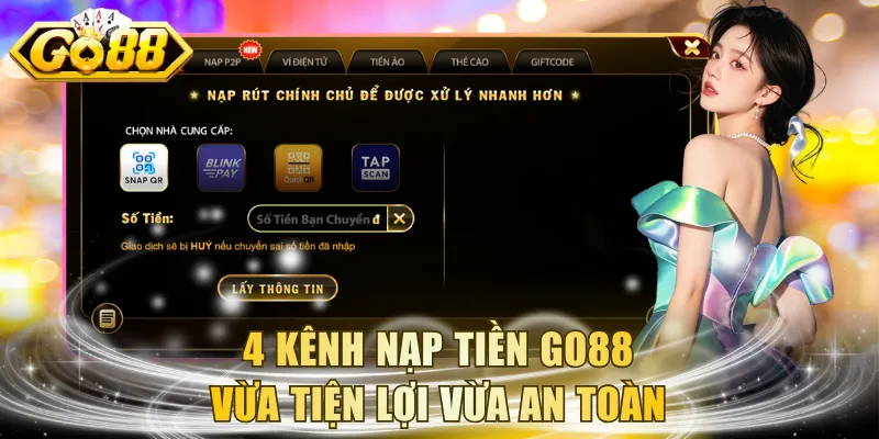 4 kênh nạp tiền GO88 vừa tiện lợi vừa an toàn