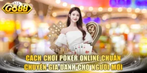 Cách Chơi Poker Online