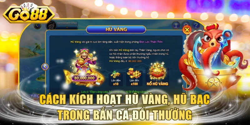 Cách kích hoạt Hũ Vàng, Hũ Bạc trong bắn cá đổi thưởng