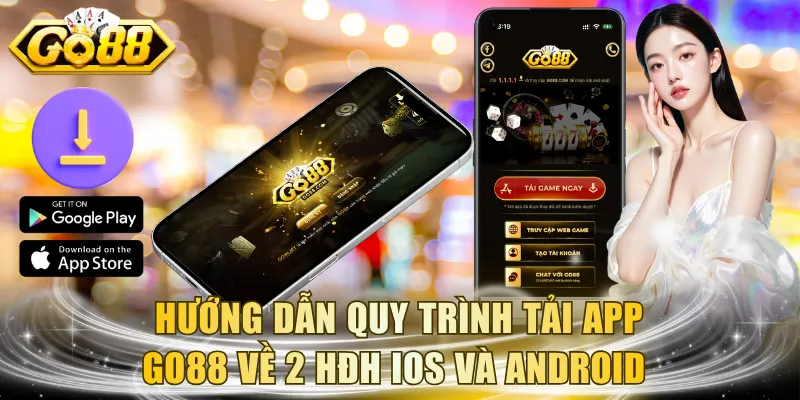 Hướng dẫn quy trình tải app GO88 về 2 HĐH iOS và Android 
