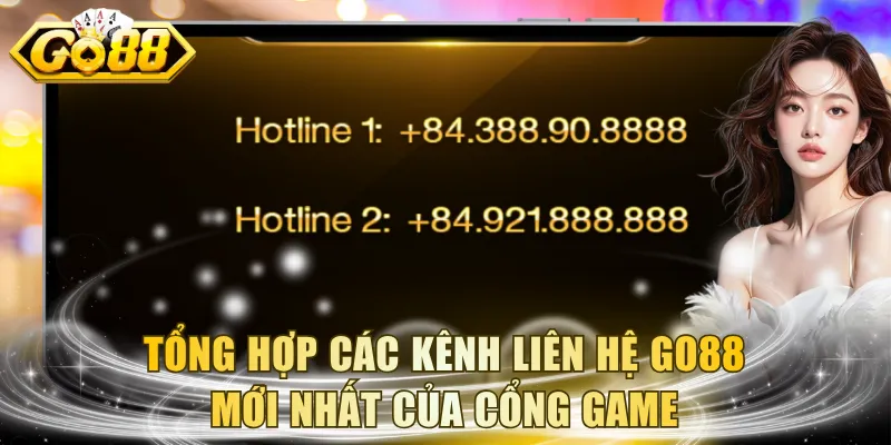 Tổng hợp các kênh liên hệ GO88 mới nhất của cổng game