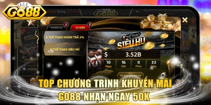 Top chương trình khuyến mãi GO88 nhận ngay 50K 